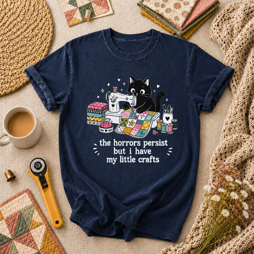 The Horrors Persist But I Have My Little Crafts Cat T-Shirt - Navy