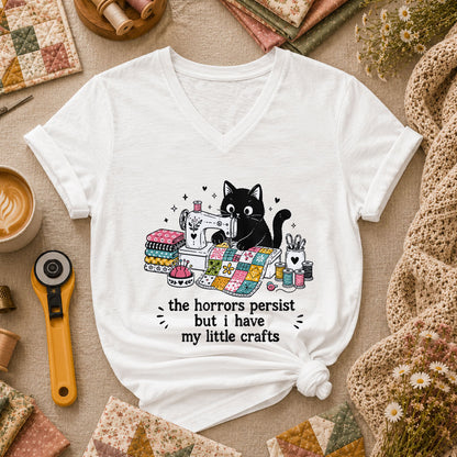 The Horrors Persist But I Have My Little Crafts Cat Women's V-Neck - White