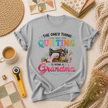 The Only Thing I Love More Than Quilting Is Being A Grandma T-Shirt - Athletic Heather