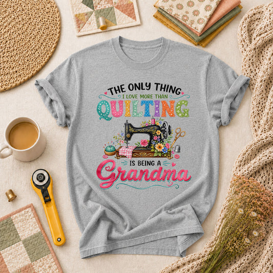 The Only Thing I Love More Than Quilting Is Being A Grandma T-Shirt - Athletic Heather