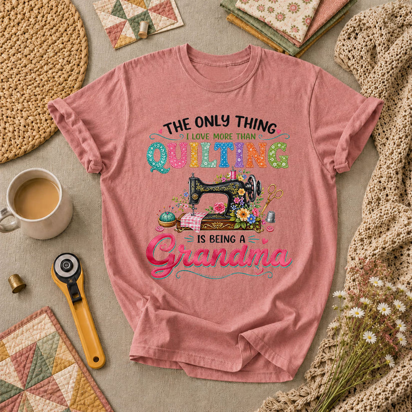 The Only Thing I Love More Than Quilting Is Being A Grandma T-Shirt - Heather Mauve