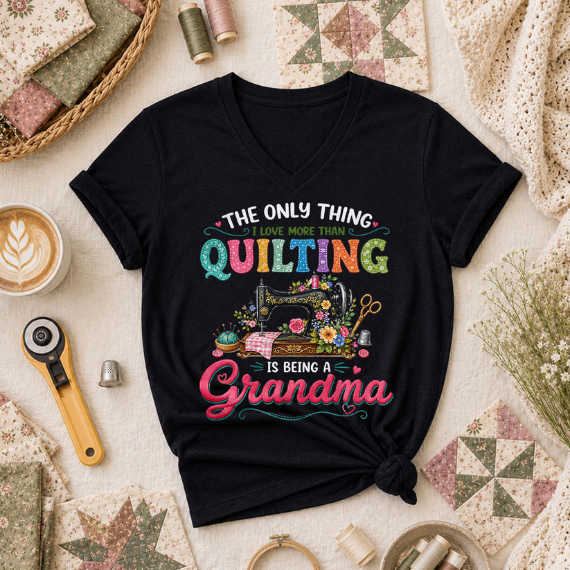 The Only Thing I Love More Than Quilting Is Being A Grandma Women's V-Neck - Black