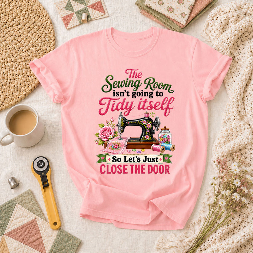 The Sewing Room Isn't Going To Tidy Itself T-Shirt - Pink