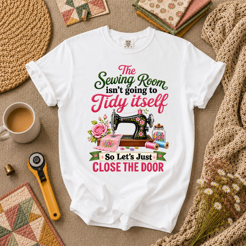 The Sewing Room Isn't Going To Tidy Itself T-Shirt - White