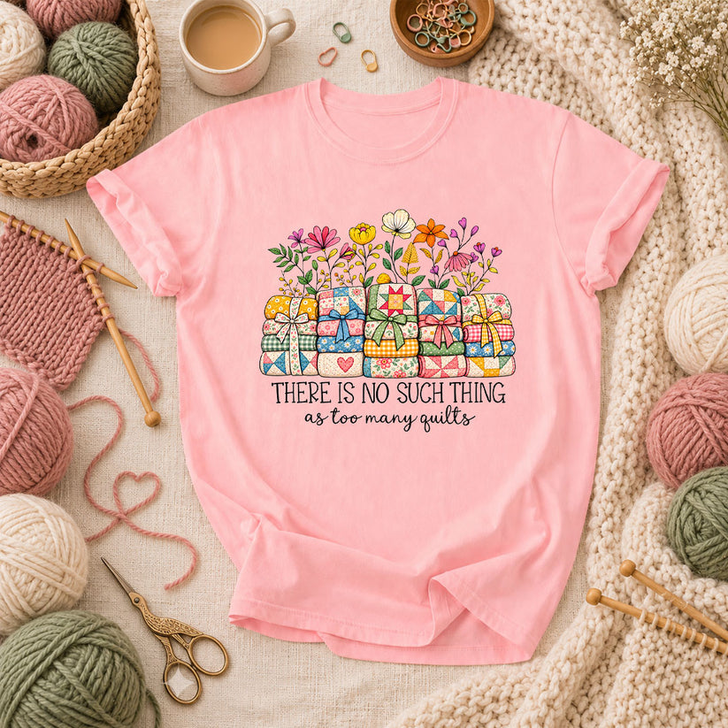 There Is No Such Thing As Too Many Quilts T-Shirt - Pink