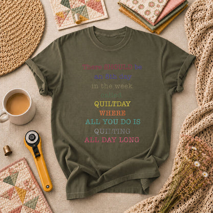 There Should Be An 8th Day Called Quiltday Funny T-Shirt - Military Green