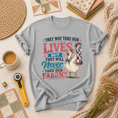 They May Take Our Lives But Never Our Fabric Duck T-Shirt - Athletic Heather