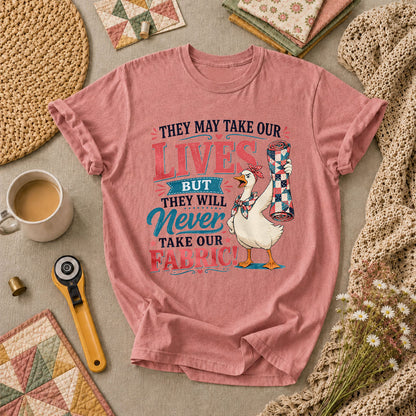 They May Take Our Lives But Never Our Fabric Duck T-Shirt - Heather Mauve