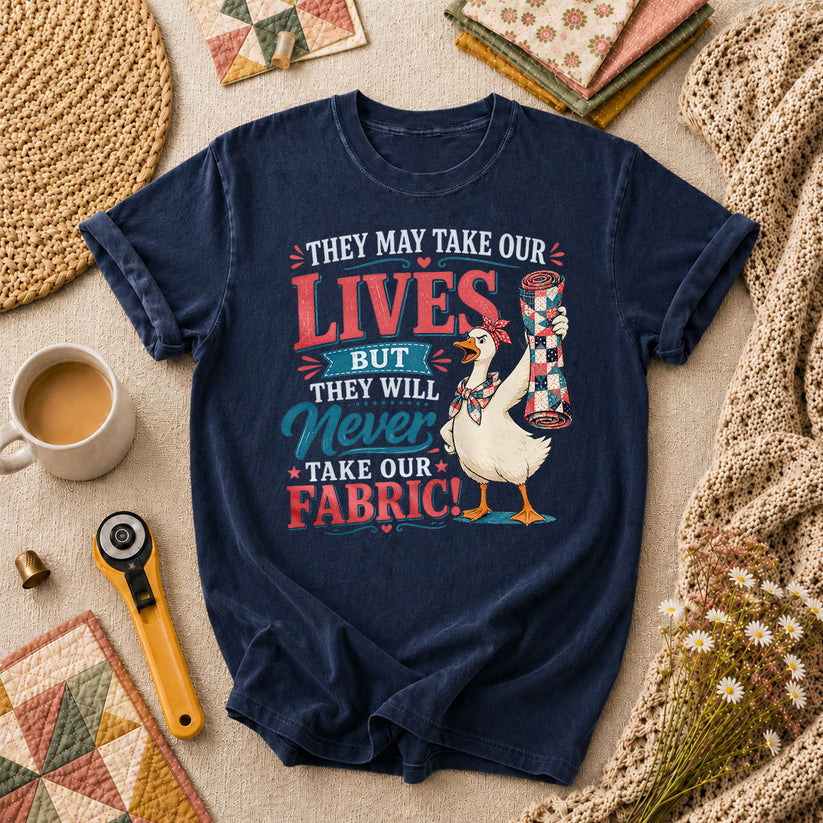 They May Take Our Lives But Never Our Fabric Duck T-Shirt - Navy