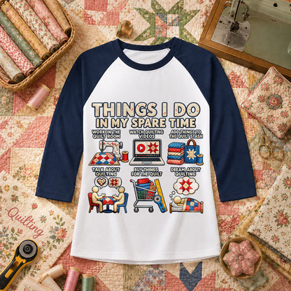 Things I Do In My Spare Time Quilt Raglan Sleeve - Navy