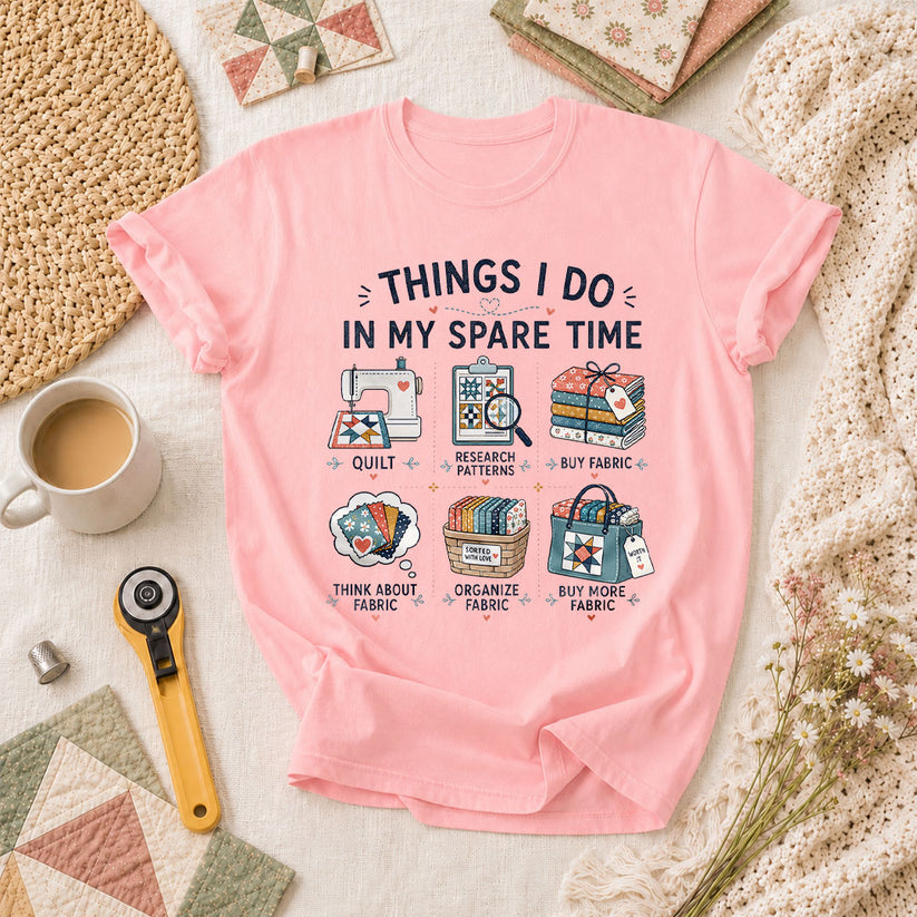 Things I Do In My Spare Time Quilter Fabric T-Shirt - Pink