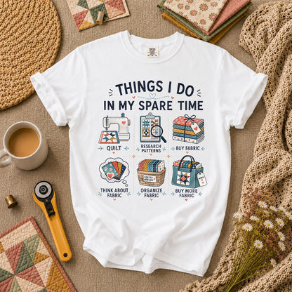 Things I Do In My Spare Time Quilter Fabric T-Shirt - White