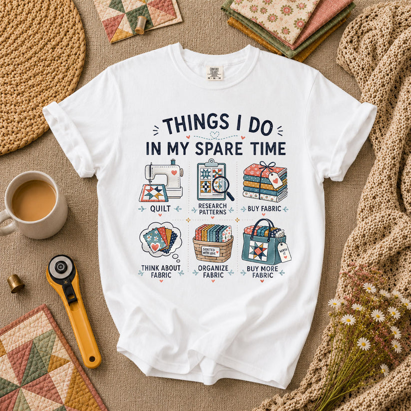 Things I Do In My Spare Time Quilter Fabric T-Shirt - White