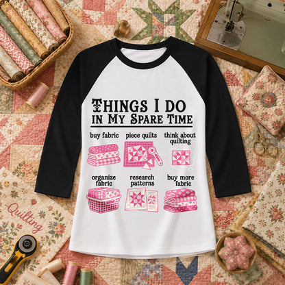 Things I Do In My Spare Time Quilting Raglan Sleeve - Black
