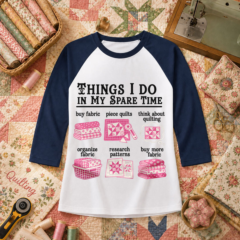Things I Do In My Spare Time Quilting Raglan Sleeve - Navy