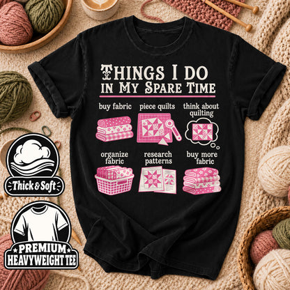 Things I Do In My Spare Time Quilting T-Shirt - Black