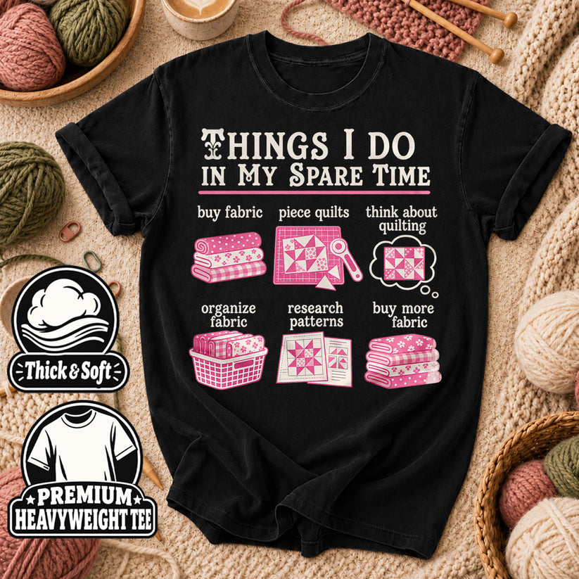 Things I Do In My Spare Time Quilting T-Shirt - Black