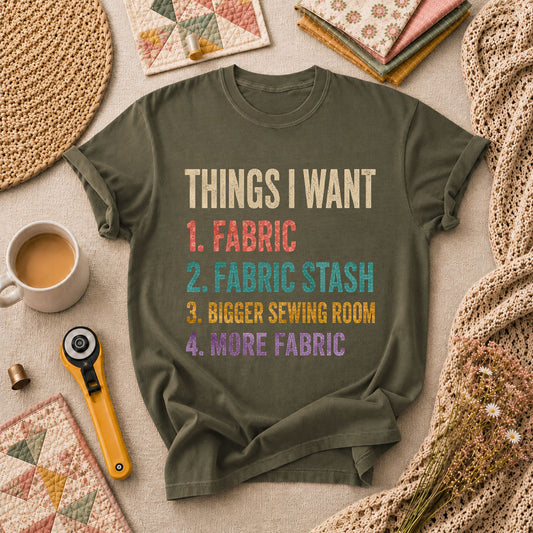 Things I Want Fabric List T-Shirt - Military Green