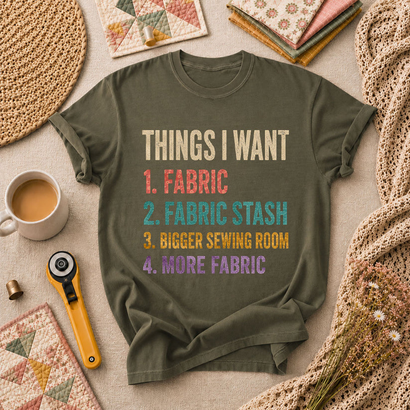 Things I Want Fabric List T-Shirt - Military Green