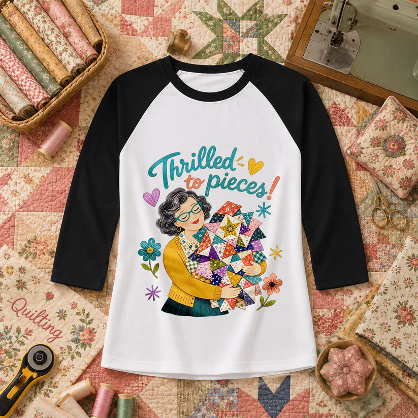 Thrilled To Pieces Quilter Raglan Sleeve - Black