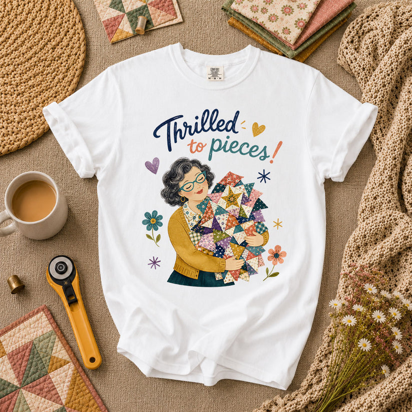 Thrilled To Pieces Quilter T-Shirt - White