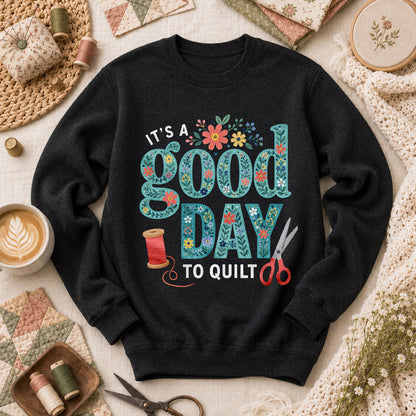 It's A Good Day To Quilt - Black