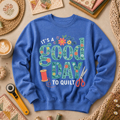 It's A Good Day To Quilt - Heather True Royal