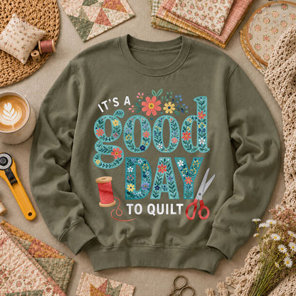 It's A Good Day To Quilt - Military Green