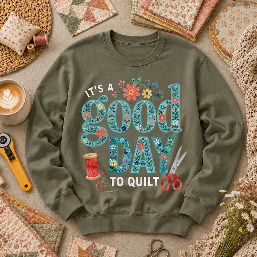 It's A Good Day To Quilt - Military Green