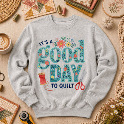 It's A Good Day To Quilt - Sport Grey