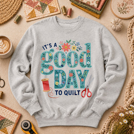 It's A Good Day To Quilt - Sport Grey