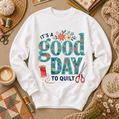 It's A Good Day To Quilt - White