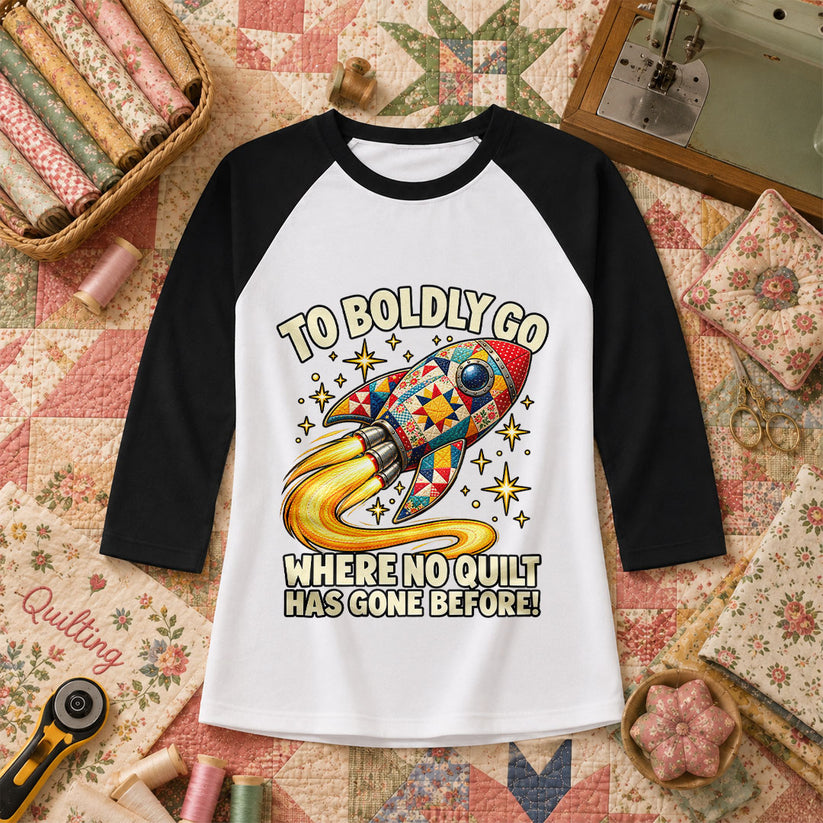 To Boldly Go Where No Quilt Has Gone Before Rocket Raglan Sleeve - Black
