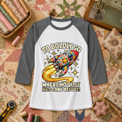 To Boldly Go Where No Quilt Has Gone Before Rocket Raglan Sleeve - Deep Heather