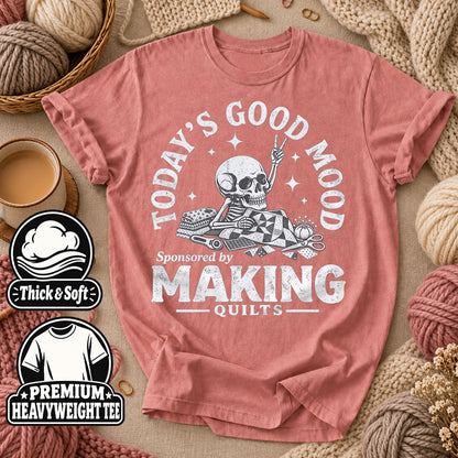 Today's Good Mood Sponsored By Making Quilts T-Shirt - Heather Mauve
