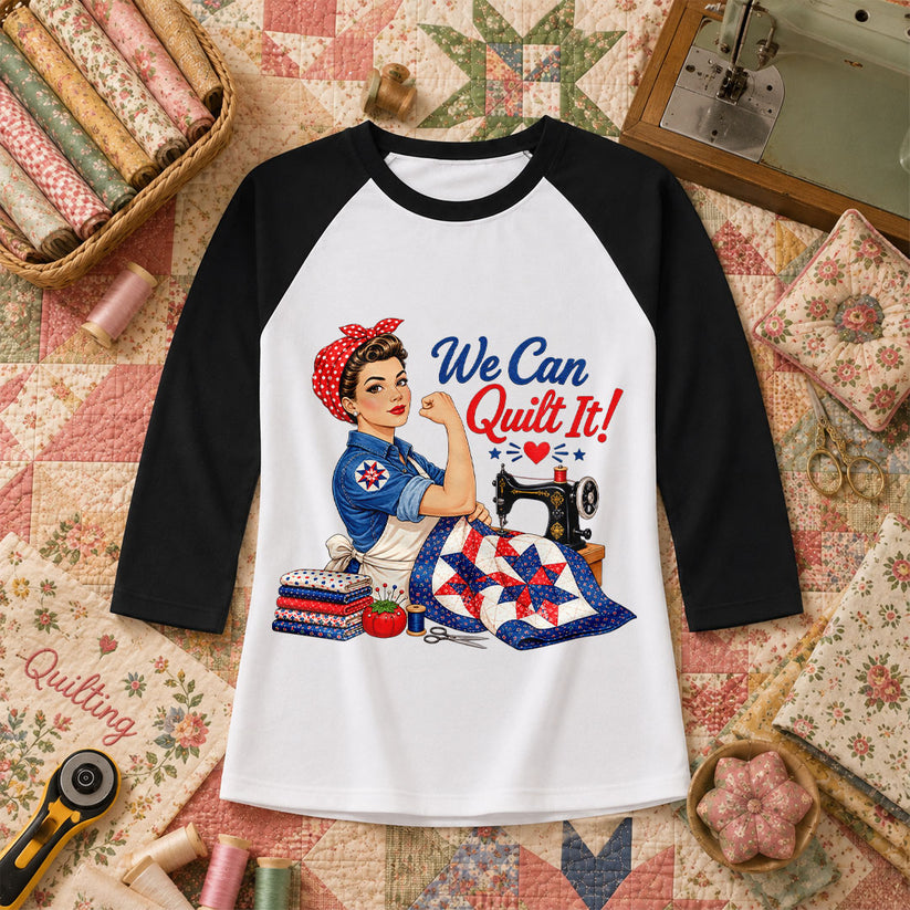 We Can Quilt It Rosie Riveter Patriotic Quilter Raglan Sleeve - Black