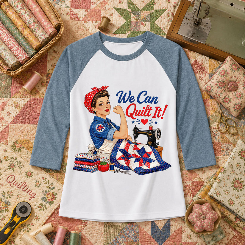 We Can Quilt It Rosie Riveter Patriotic Quilter Raglan Sleeve - Denim