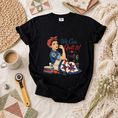 We Can Quilt It Rosie Riveter Patriotic Quilter T-Shirt - Black