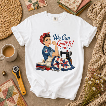 We Can Quilt It Rosie Riveter Patriotic Quilter T-Shirt - White