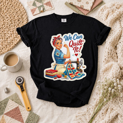 We Can Quilt It Rosie The Quilter T-Shirt - Black