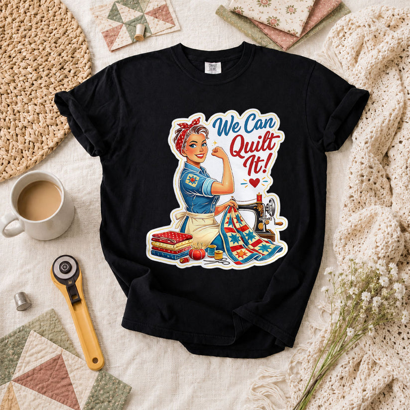We Can Quilt It Rosie The Quilter T-Shirt - Black