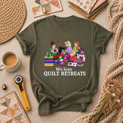 We Love Quilt Retreats Grandma Quilters T-Shirt - Military Green