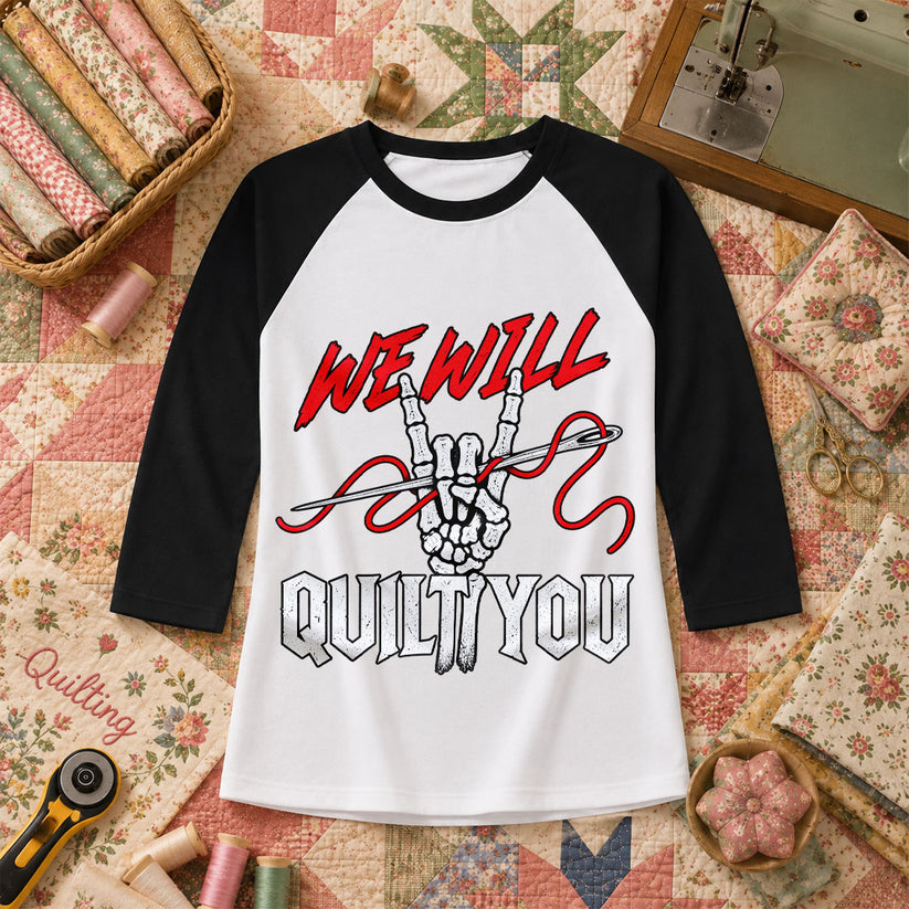 We Will Quilt You Skeleton Rock Hand Raglan Sleeve - Black