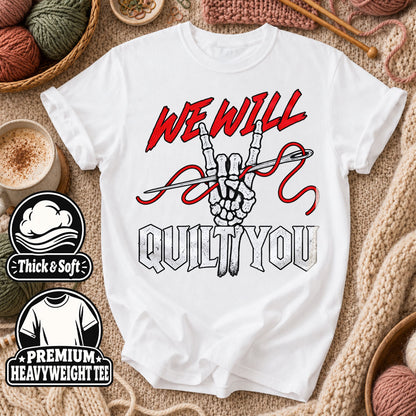 We Will Quilt You Skeleton Rock Hand T-Shirt - White