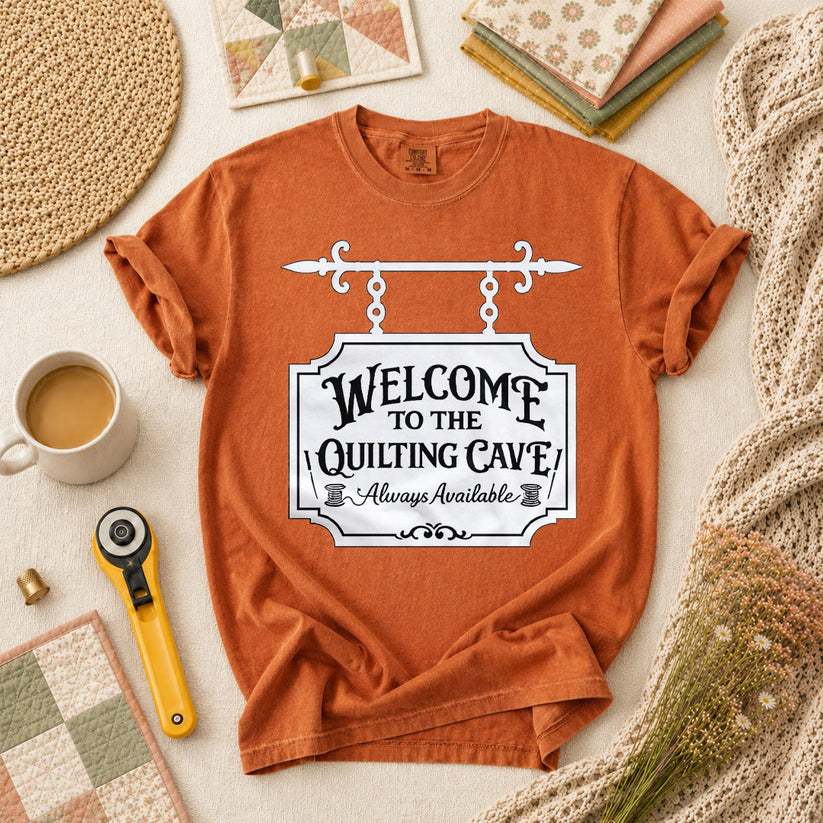 Welcome To The Quilting Cave Always Available T-Shirt - Yam