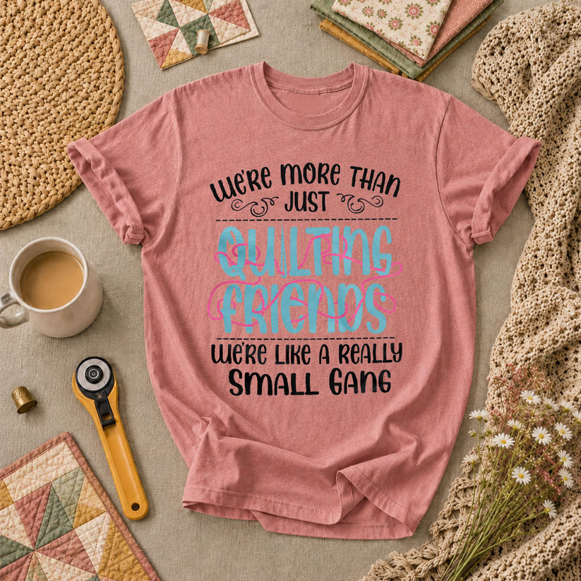 Were More Than Just Quilting Friends Small Gang T-Shirt - Heather Mauve