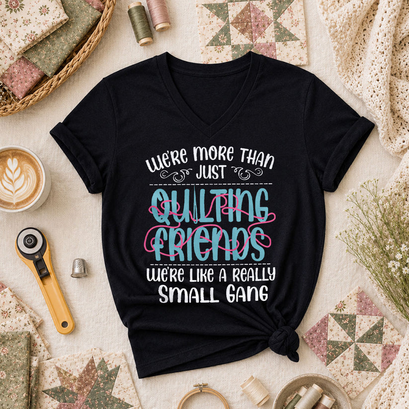 Were More Than Just Quilting Friends Small Gang Women's V-Neck - Black