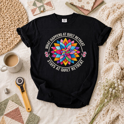 What Happens At Quilt Retreat Stays At Quilt Retreat T-Shirt - Black