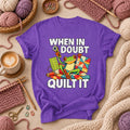 When In Doubt Quilt It Frog T-Shirt