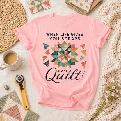 When Life Gives You Scraps Make A Quilt T-Shirt - Pink